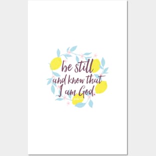 Be Still And Know That I Am God Posters and Art